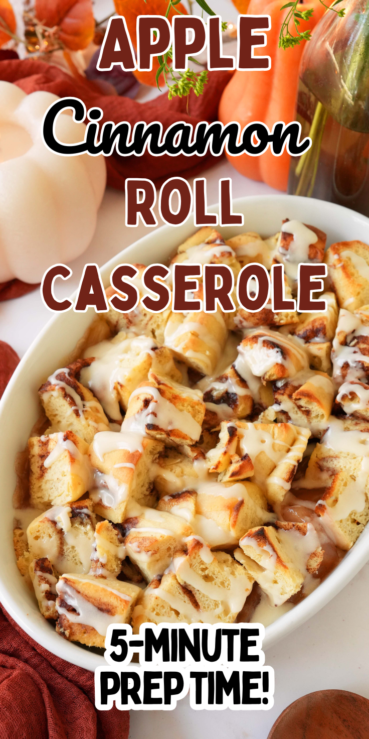 A pinterest vertical image of cinnamon bun casserole. Image contains text that reads: Apple Cinnamon Roll Casserole. 5-minute prep time.